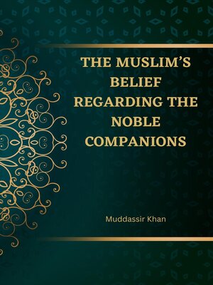 cover image of The Muslim's Belief regarding the Noble Companions